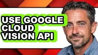How to Use Google Cloud Vision Api (full Guide)