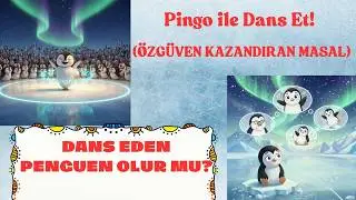 Pingo ile Dans Et! 🐧 | Özgüven Kazandıran Tekerlemeli Masal (Animasyon)#masaldinle #tekerlemeler