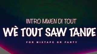 INTRO % MIXTAPE__TOUT SAW W&Egrave; TOUT SAW TANDE BY TPH REMIX 