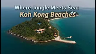 Secret Beaches of Koh Kong Province