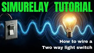 Building a simple circuit in Simurelay | Two Way Switch