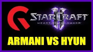 Armani vs HyuN: Gfinity StarCraft 2 Cup Game 1
