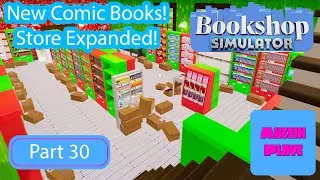 I Added Comic Books & EXPANDED My Tiny Store! | Bookshop Simulator Part 30