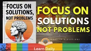 Solutions Over Problems: An Empowering Audiobook Experience | Learn Daily