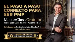 MASTERCLASS #2  - EL PASO A PASO CORRECTO PARA SER PMP