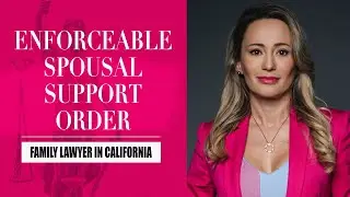Enforceable Spousal Support Order, California