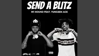 Send A Blitz (feat. Yungeen Ace)