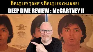 Deep Dive Review Series : Episode 15 McCartney II
