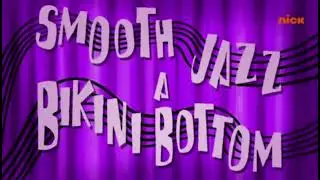 Spongebob: House Sittin' For Sandy/Smoothe Jazz at Bikini Bottom title cards (Italian)
