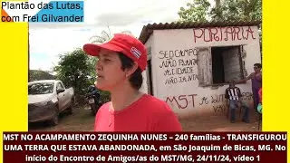 QUE BELEZA O MST NO ACAMPAMENTO ZEQUINHA NUNES (240 famílias), em São Joaquim de Bicas/MG. vídeo 1
