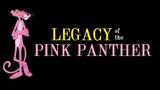 Legacy of the Pink Panther (Pt. 7): Trail of the Pink Panther