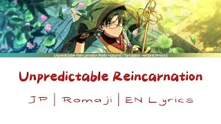 Unpredictable Reincarnation - Keito Hasumi Solo [JP/Romaji/EN Lyrics]