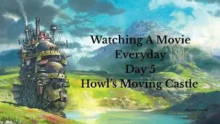 Watching A Movie Everyday [Day 5] Howl's Moving Castle