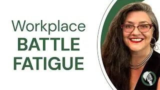 Workplace Battle Fatigue - with Dr. Heliana Ramirez