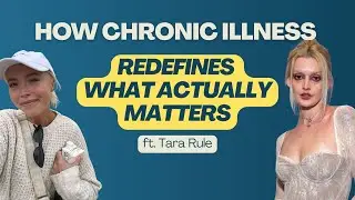 How Chronic Illness Redefines What Actually Matters, with Tara Rule