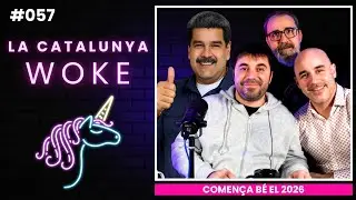 LA CATALUNYA WOKE #057: Comença bé aquest 2026!