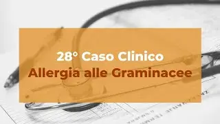 28° caso clinico: allergia alle graminacee