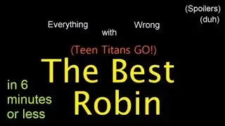 Everything Wrong with The Best Robin in 6 minutes or less
