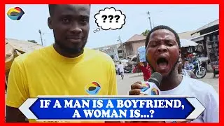 If a Boy is a BOYFRIEND, a Girl is...? | Street Quiz | Funny Videos | Funny African Videos |