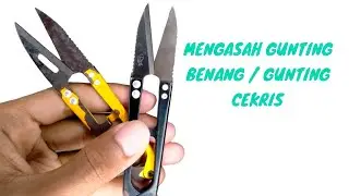 TAJAM SEPERTI BARU,CARA MENGASAH GUNTING BENANG /GUNTING CEKRIS #mengasahgunting #tutorialmenjahit