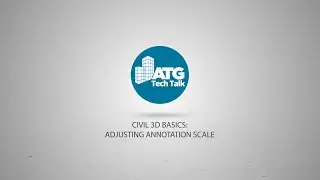 Civil 3D Basics: Adjusting Annotation Scale