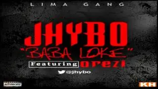 Jhybo ft Orezi &ndash; Baba Loke