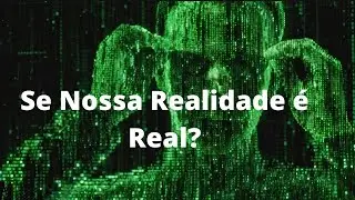 Se Nossa Vida &eacute; Real ou Uma Simula&ccedil;&atilde;o Complexa de Computador?