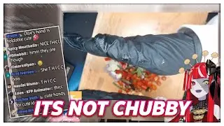 Chat says OIlie's hands is Thicc and chubby