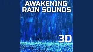 Meditative Awakening Rain Sounds 3D
