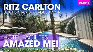 Best Facilities for Rejuvenation in Bukit Bintang | Ritz Carlton KL Facilities Review