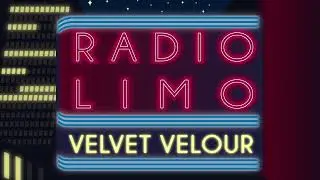 RADIO LIMO | Ep. 8 | VELVET VELOUR