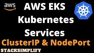AWS Kubernetes ClusterIP and  NodePort services | AWS EKS | Kubernetes Services | Amazon EKS