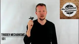 Trigger Mechanisms 101 - Marksmanship Masterclass