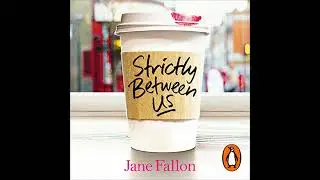 Strictly Between Us by Jane Fallon | Full Audiobook