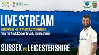 Sussex vs Leicestershire Live!🔴 | LV County Championship | Day Three