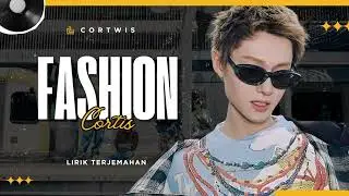 FASHION - CORTIS | LIRIK TERJEMAHAN BAHASA INDONESIA.