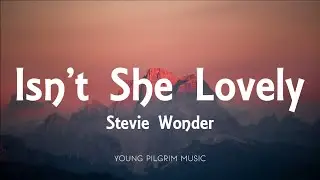 Stevie Wonder - Isn't She Lovely (Lyrics)
