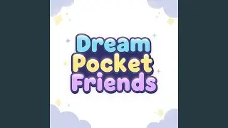 Dream Pocket Friends