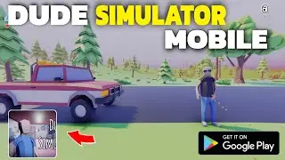 Dude Simulator on Mobile - Full Masti & Rampage! 🔥