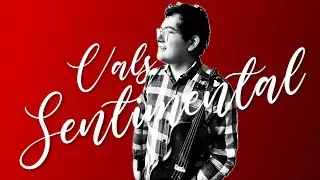 Vals Sentimental Op.51 Nr.6_Pyotr Ilyich Tchaikovsky | Violín : Joseph Mendoza