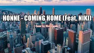 HONNE Ft. NIKI - Coming Home (Cover & Lyrics Nick Jacobs)