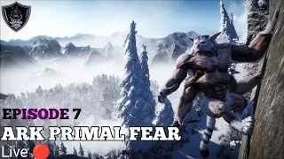 ARK survival primal fear episode# 7