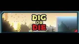 Dig or Die episode 1