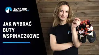 Jak wybrać buty wspinaczkowe? Poradnik - skalnik.pl