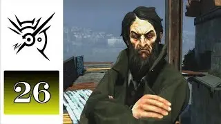 Let's Play Dishonored (Blind) - 26 - Mad Geniuses