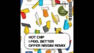 Hot Chip I Feel Better Offer Nissim Remix.wmv