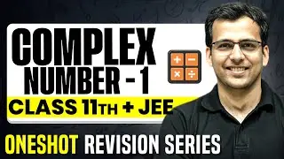 Complex Number-1: Complete Chapter in 1 Video || Concepts+PYQs || Class 11 JEE