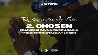 J Stone - Chosen feat. Kayo & Mike D'angelo