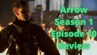 Arrow Season 1 Episode 10: Burned REVIEW