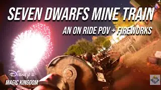 Seven Dwarfs Mine Train - Roller Coaster at Disney's Magic Kingdom - An On Ride POV + Fireworks